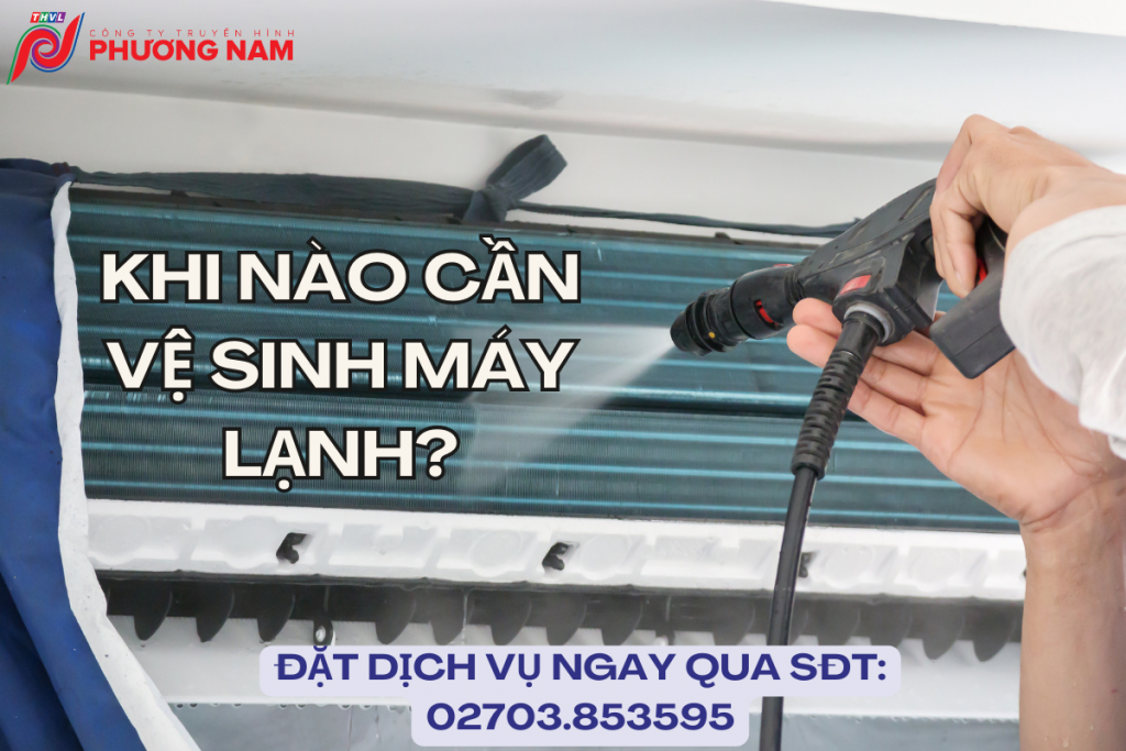 Khoảng bao lâu thì nên vệ sinh máy lạnh 1 lần?